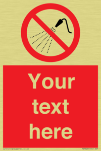 Custom prohibition Do not spray with water